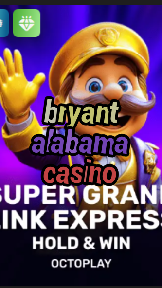 bryant alabama casino-w4cy2mdjlx2bf.com